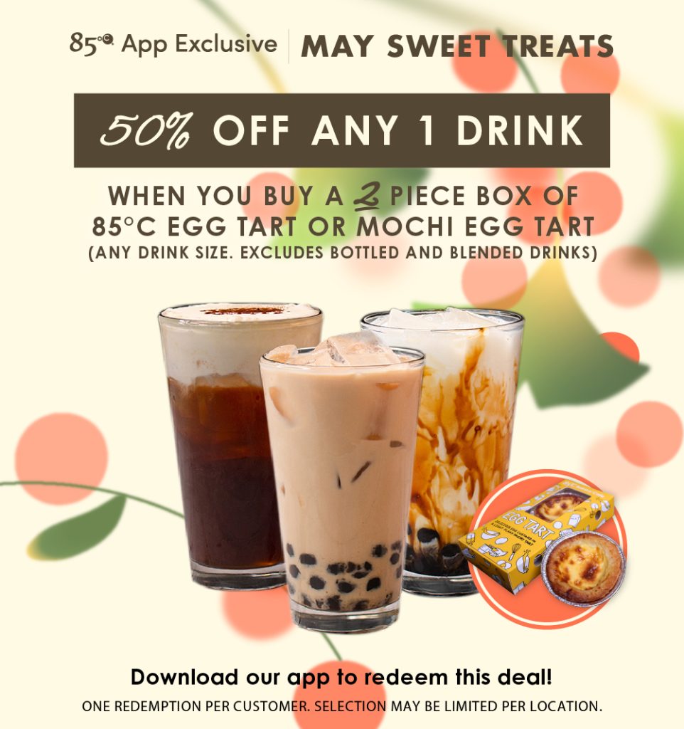 May Sweet Treats

50% off any 1 drink when you buy a 2 piece box of 85c egg tart or mochi egg tart (any drink size. Excludes bottled and blended drinks)