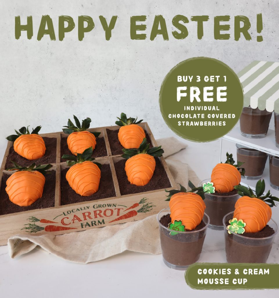 Happy Easter! Buy 3 Get 1 FREE Individual Chocolate Covered Strawberries | Cookies & Cream Mousse Cup