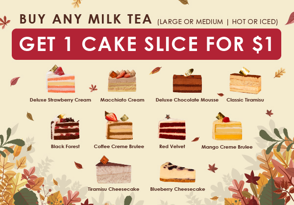 85C Bakery Cafe - November Sweet Treat - Buy 1 Milk Tea of Any Size, and Get 1 Cake Slice for $1.